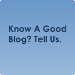 Know a good blog? Tell us.
