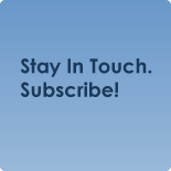 Stay in touch. Subscribe!